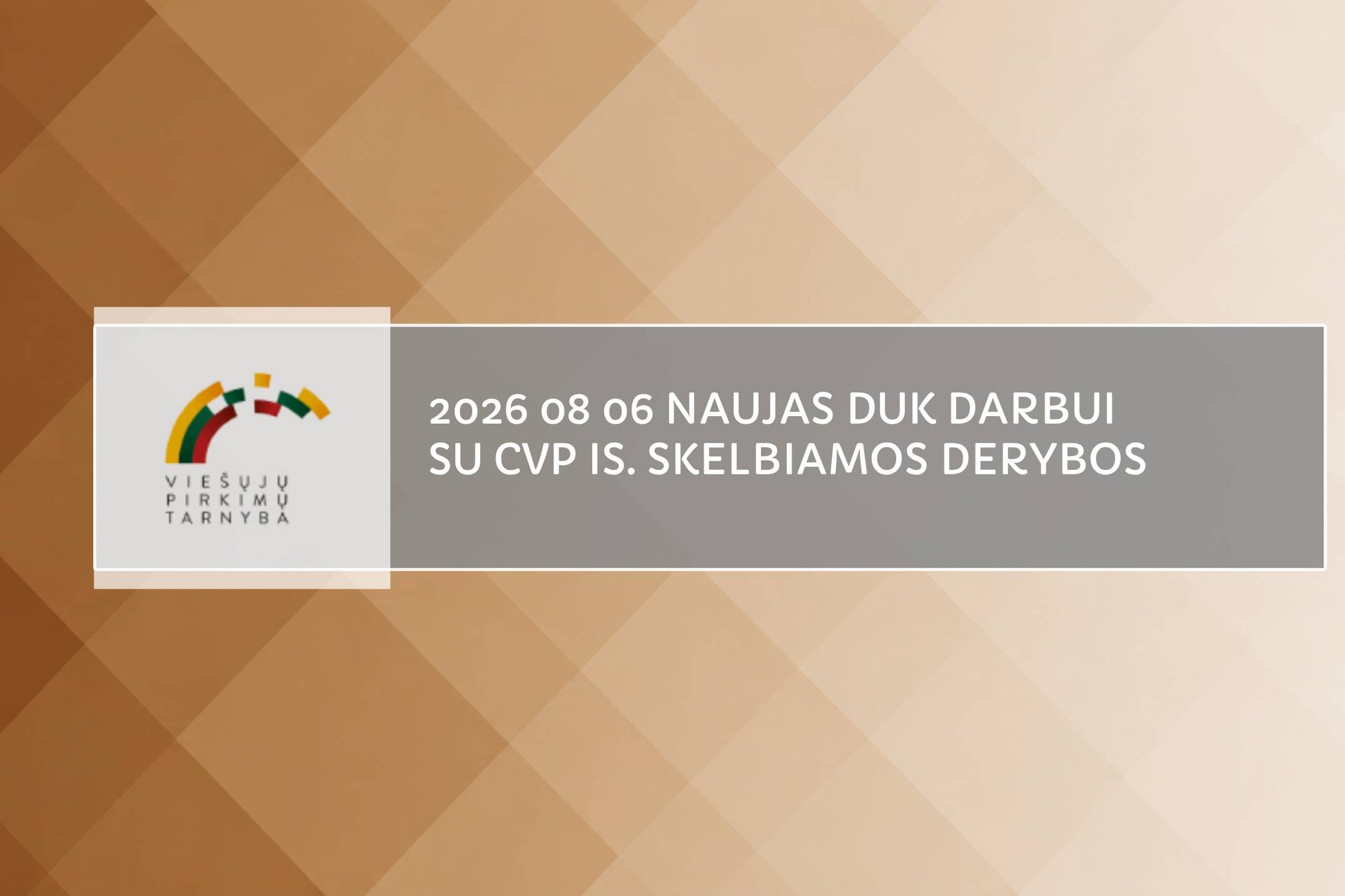 2026 08 06 naujas DUK darbui su CVP IS. Skelbiamos derybos