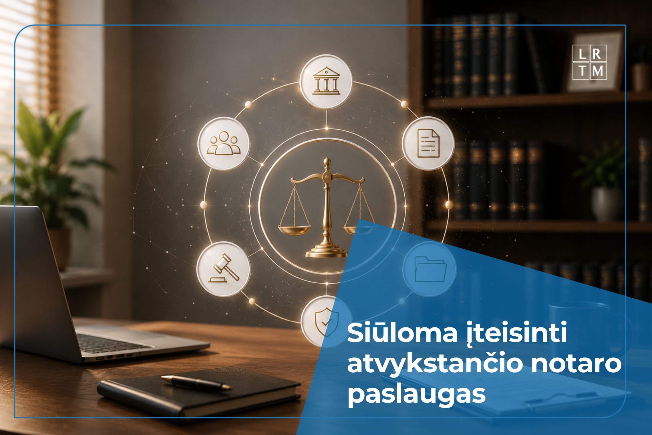 L. e. p. teisingumo ministrė Rita Tamašunienė: notarinių paslaugų prieinamumą regionuose padėtų spręsti atvykstančio notaro instituto įteisinimo galimybės