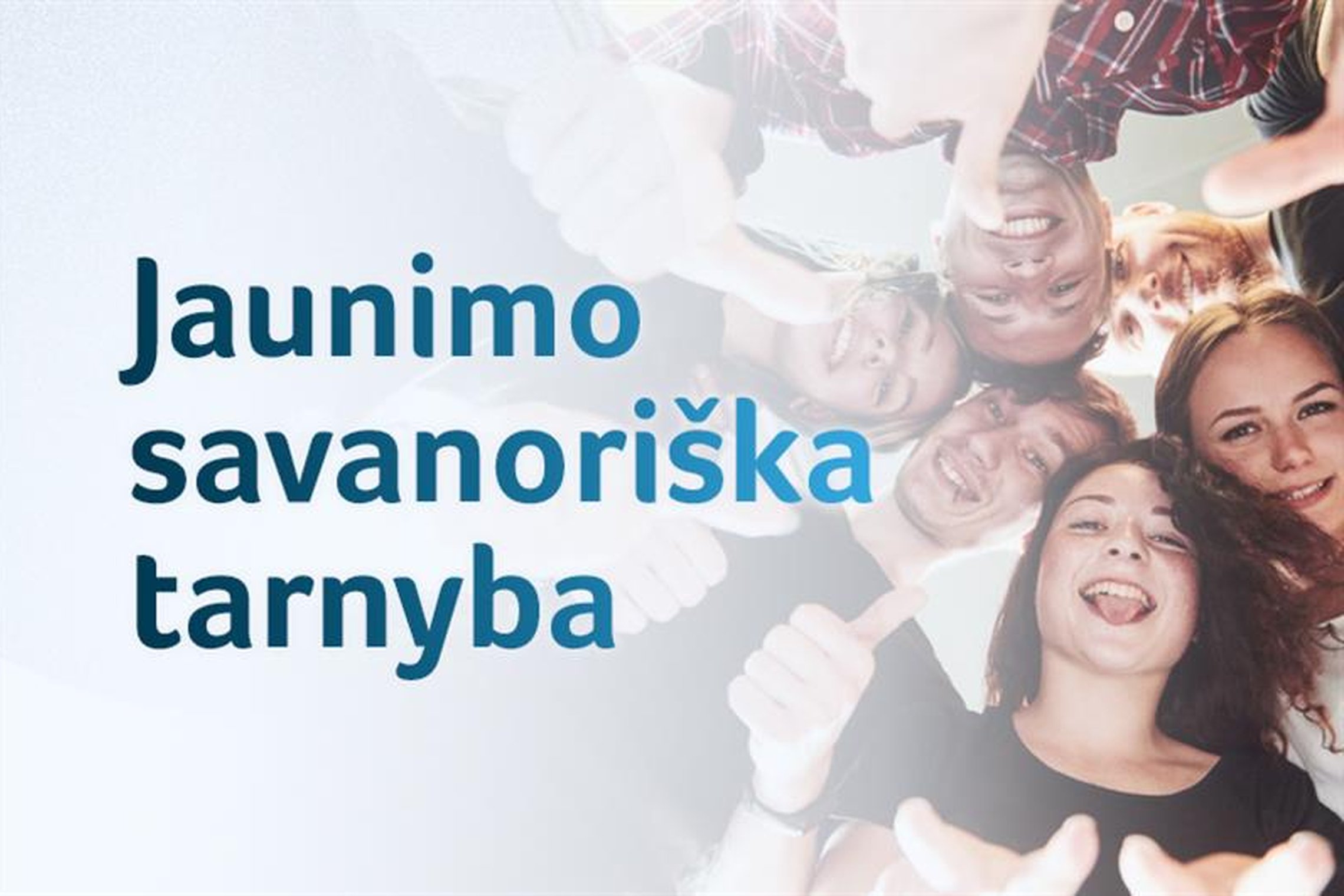 Jaunimo savanoriška tarnyba: kuo ji gali būti naudinga jaunam žmogui?