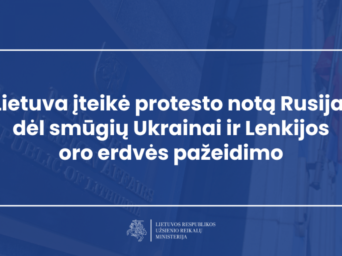Lietuva įteikė protesto notą Rusijai dėl smūgių Ukrainai ir Lenkijos oro erdvės pažeidimo