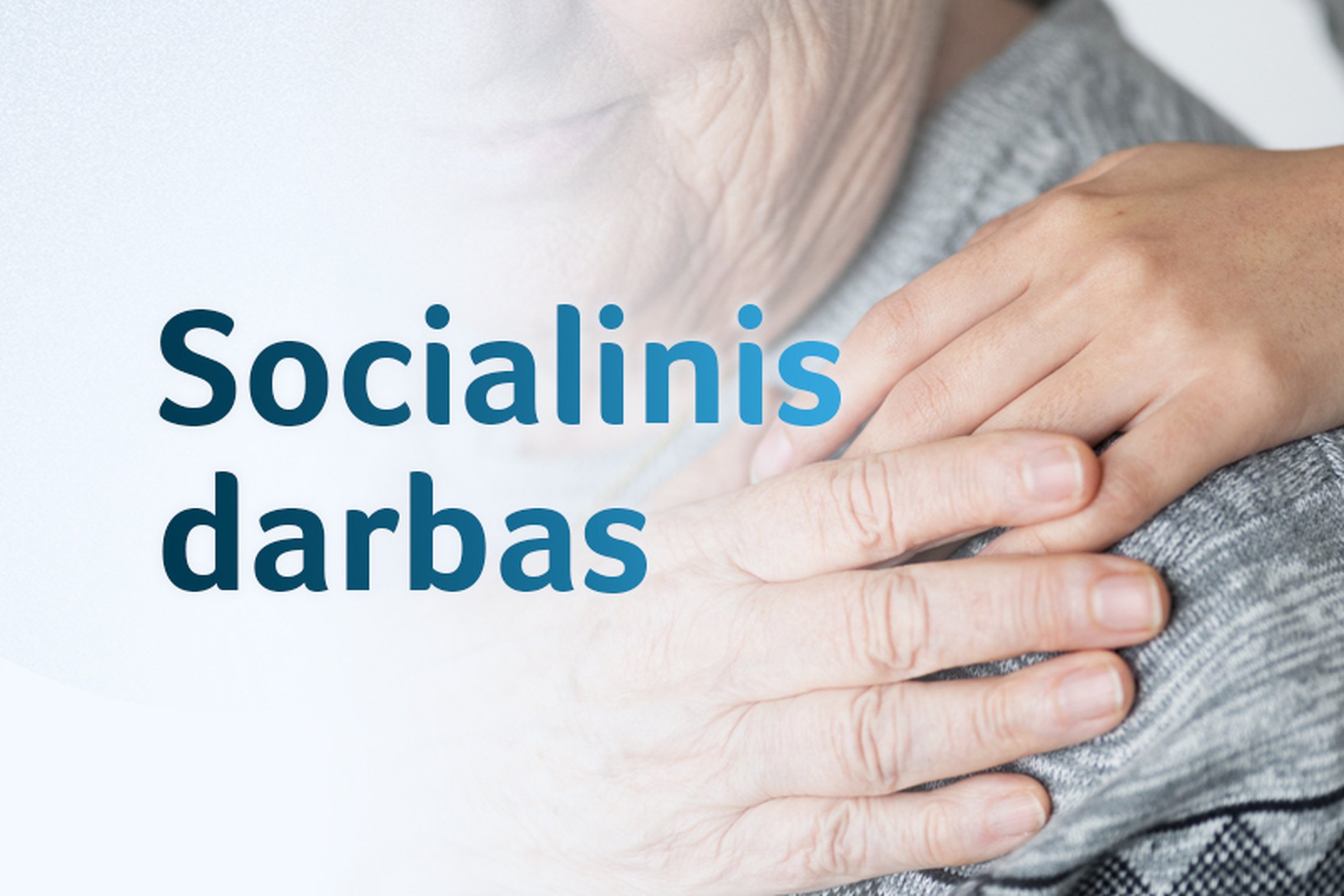 Naujoje SADM tinklalaidėje – tai, ką svarbiausia žinoti apie socialinio darbuotojo profesiją