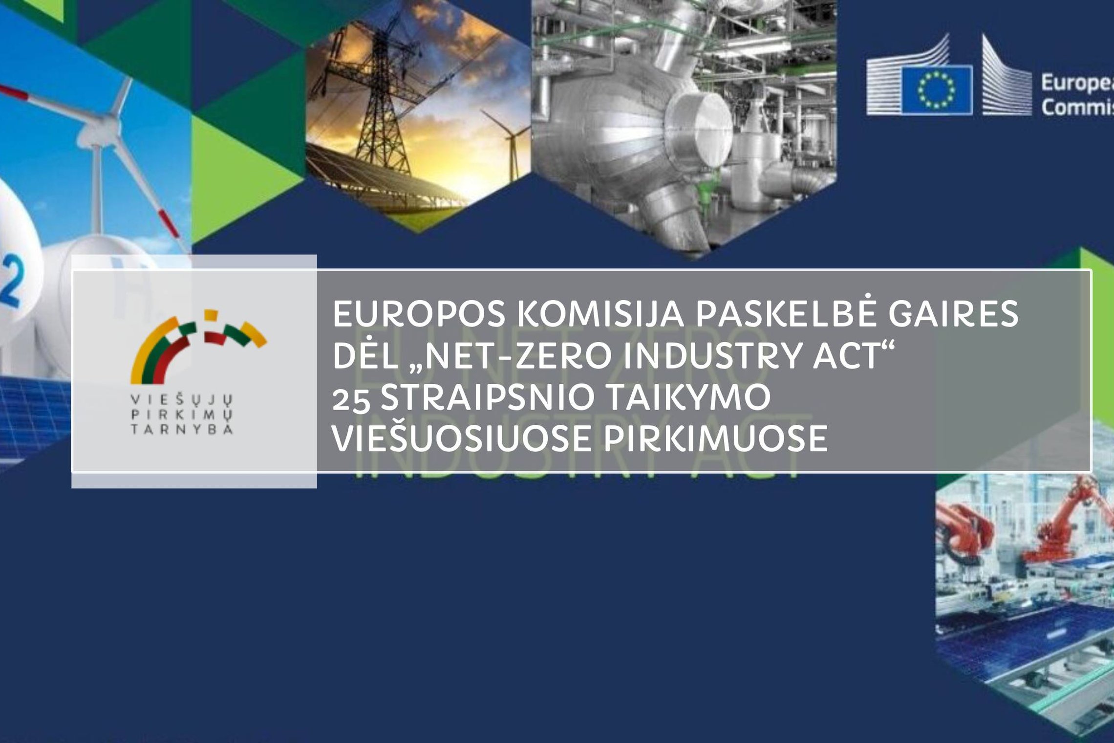 Atnaujinta (nurodytas kontaktas, kuriuo galima kreiptis kilus klausimų): Europos Komisija paskelbė gaires dėl „Net-Zero Industry Act“ 25 straipsnio taikymo viešuosiuose pirkimuose