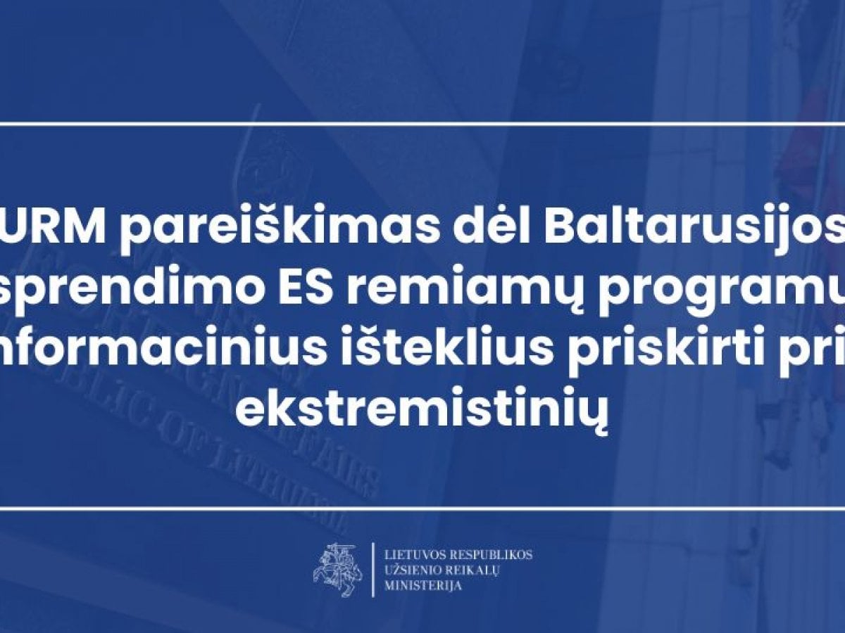 URM pareiškimas dėl Baltarusijos sprendimo ES remiamų programų informacinius išteklius priskirti prie ekstremistinių