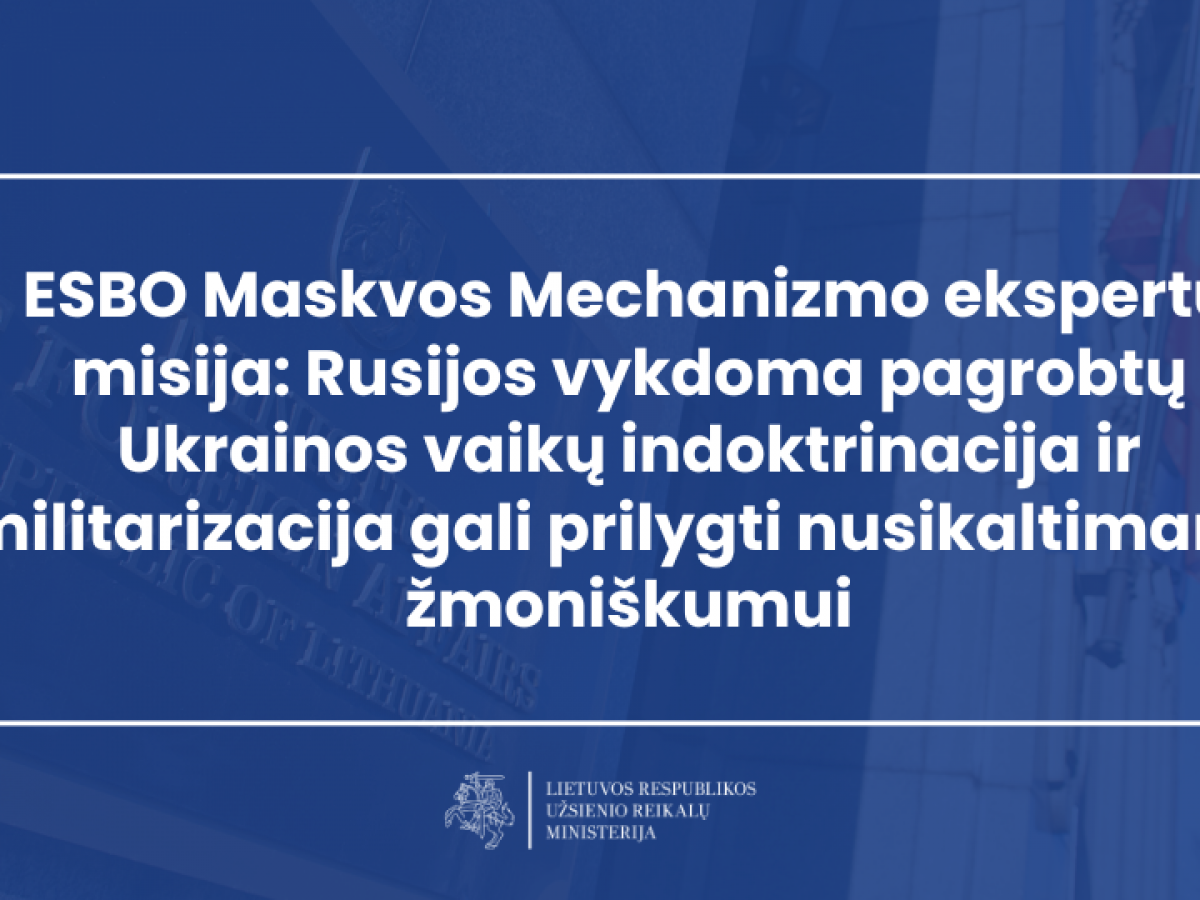 ESBO Maskvos Mechanizmo ekspertų misija: Rusijos vykdoma pagrobtų Ukrainos vaikų indoktrinacija ir militarizacija gali prilygti nusikaltimams žmoniškumui