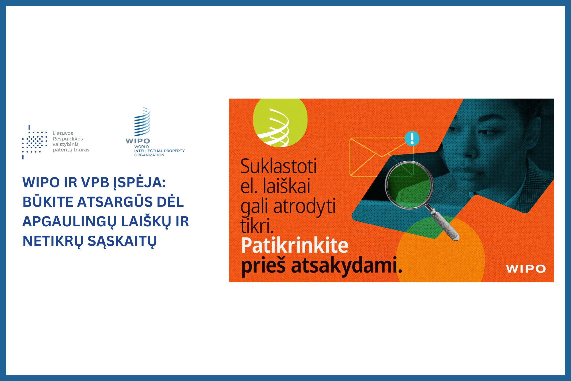 WIPO ir VPB įspėja: būkite atsargūs dėl apgaulingų laiškų ir netikrų sąskaitų