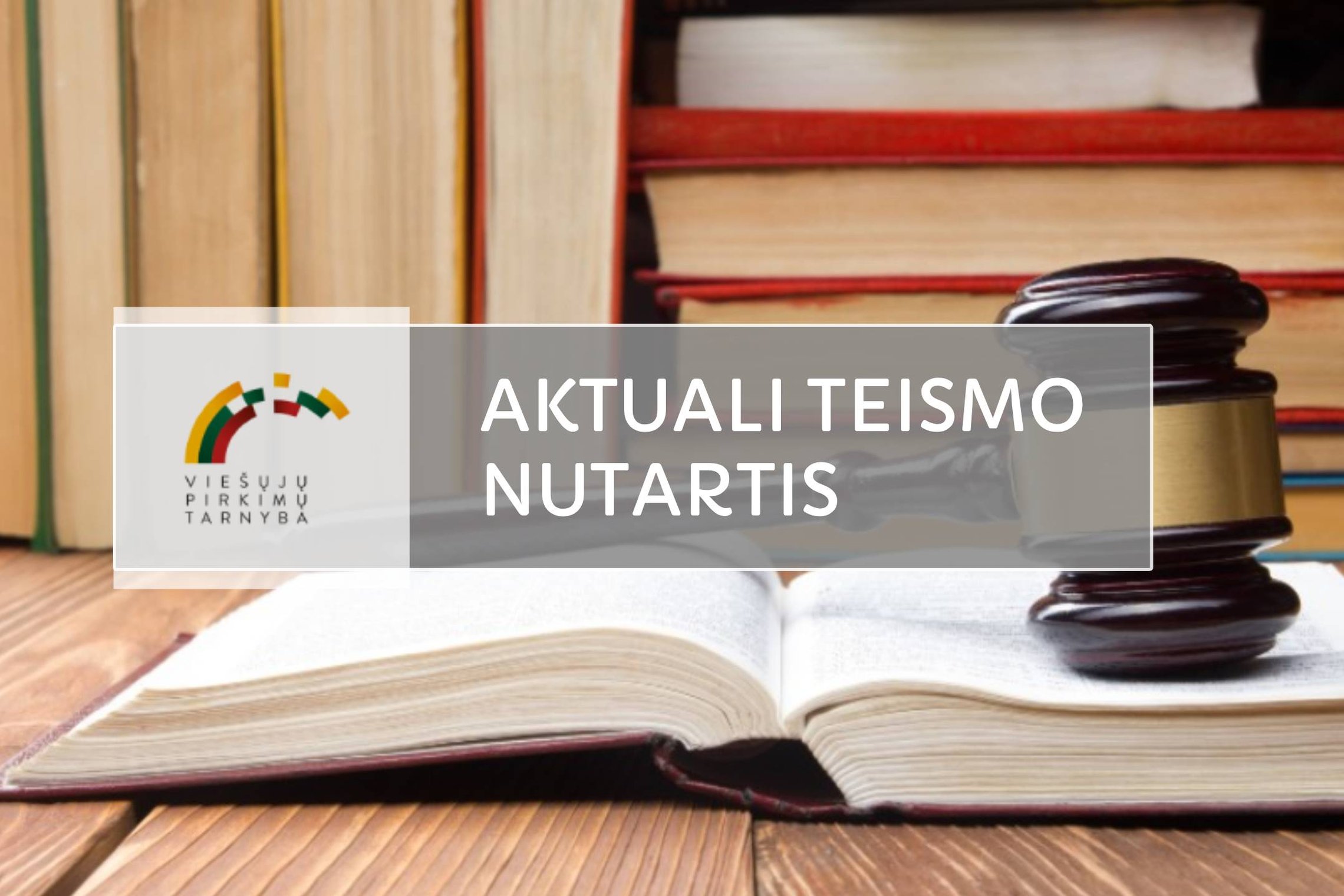 Aktuali Europos Sąjungos Teisingumo Teismo nutartis