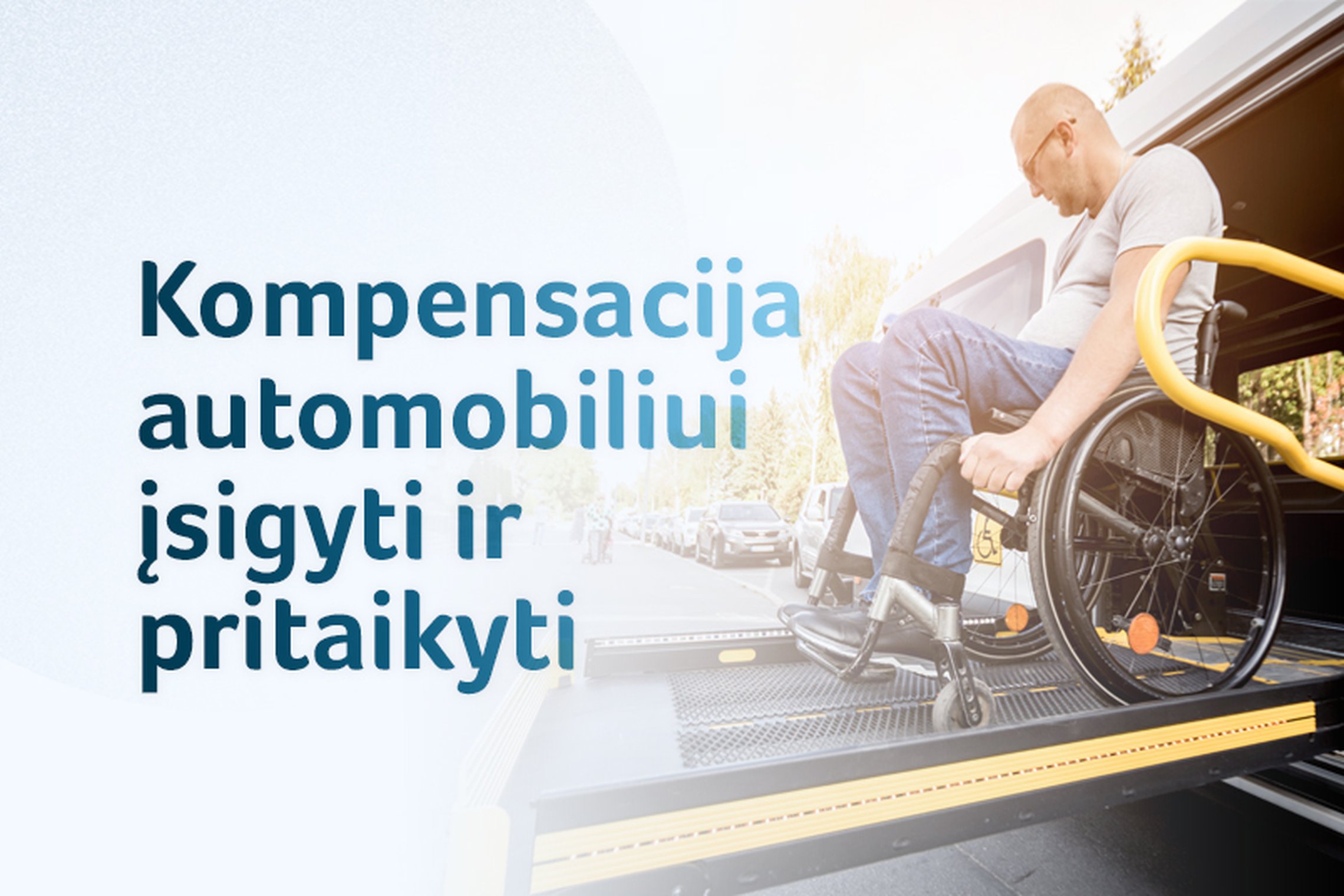 Žmonėms su negalia bus skiriamos kompensacijos ir už anksčiau įsigytus ar jų poreikiams pritaikytus automobilius